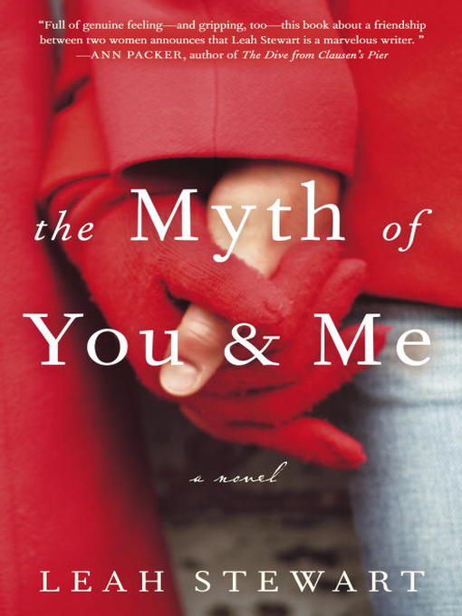 Title details for The Myth of You and Me by Leah Stewart - Available